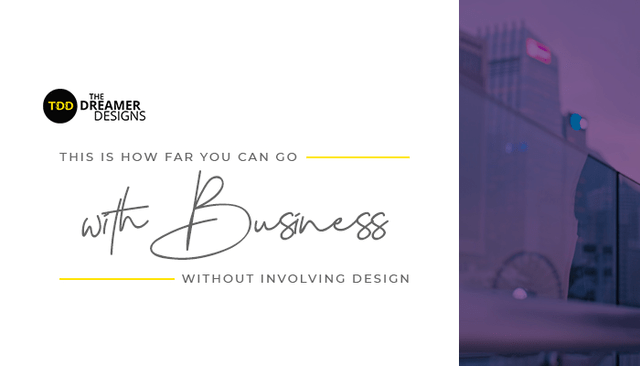 This is how far you can go with business without involving design.