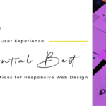 Maximizing User Experience: Essential Best Practices for Responsive Web Design
